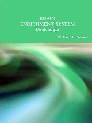 Brain Enrichment System Book Eight de Richard L. Newell