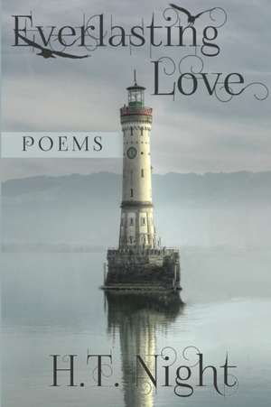 Everlasting Love: Poems de H. T. Night