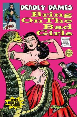 Deadly Dames: Bring on the Bad Girls de Mini Komix