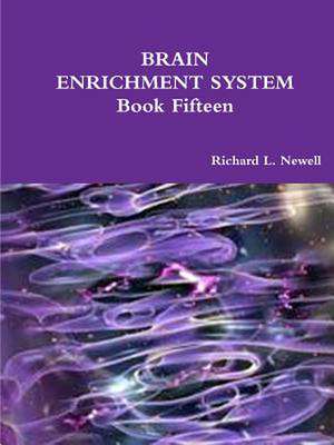 Brain Enrichment System Book Fifteen de Richard L. Newell