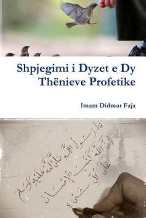 Shpjegimi I Dyzet E Dy Thenieve Profetike de Imam Didmar Faja