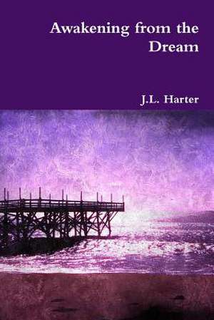 Awakening from the Dream de J. L. Harter