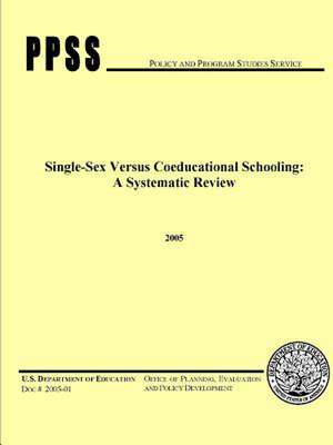 Single-Sex Versus Coeducational Schooling: A Systematic Review de U. S. Department of Education