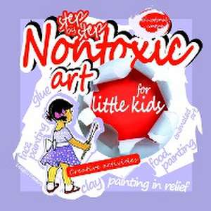 Non Toxic Art for Little Kids de Educ@ U. Creations