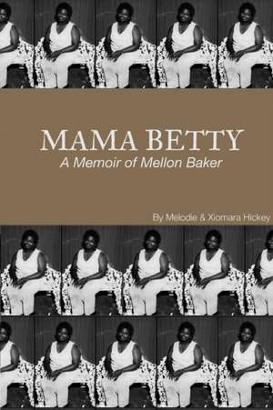 Mama Betty de Melodie Hickey