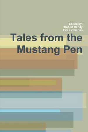 Tales from the Mustang Pen de Robert Hendy