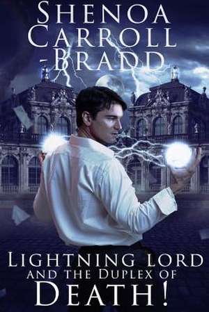 Lightning Lord and the Duplex of Death! de Shenoa Carroll-Bradd