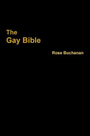 The Gay Bible de Rose Buchanan