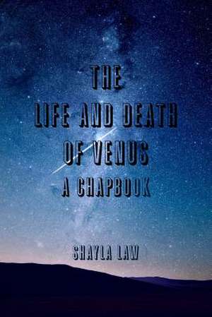 The Life and Death of Venus de Shayla Law