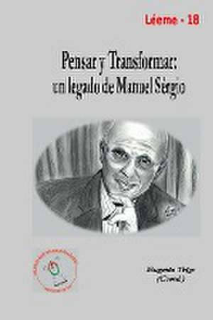 Pensar y Transformar: Un Legado de Manuel Sergio de Eugenia Trigo