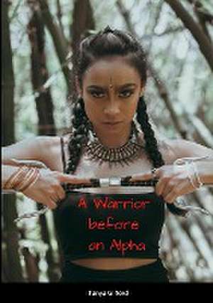 A Warrior Before An Alpha de Tanya Gilford