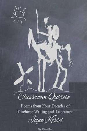 Classroom Quixote de Joyce Kessel
