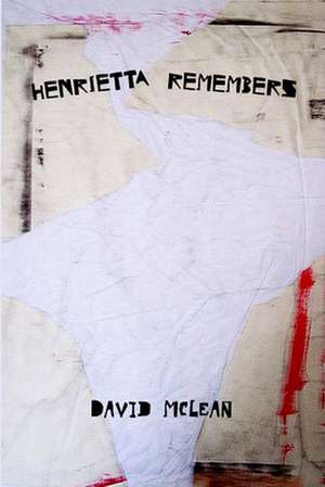 Henrietta Remembers de David McLean