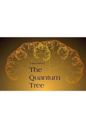 The Quantum Tree de Tom Harvey