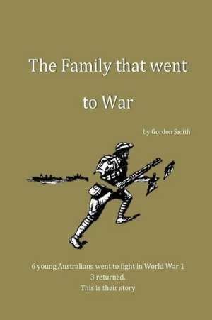 A Family That Went to War de GORDON SMITH