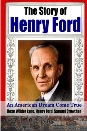 The Story of Henry Ford - An American Dream Cone True de Jr. Ford, Henry