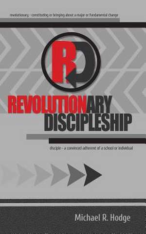 Revolutionary Discipleship de Michael Hodge