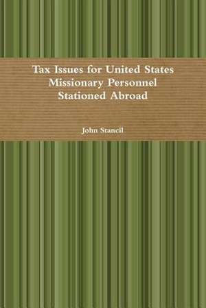 Tax Issues for United States Missionary Personnel Stationed Abroad de John Stancil