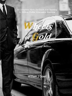 Wheels of Gold - Limo Book de William Goerl