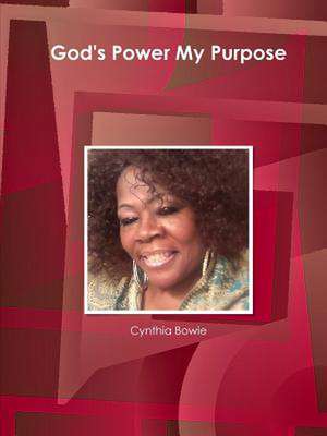 God's Power My Purpose de Cynthia Bowie