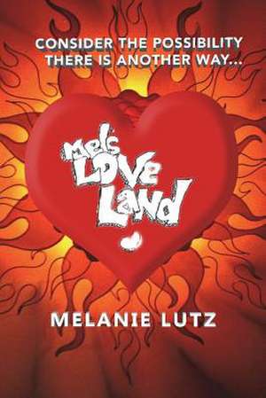 Mels Love Land de Melanie Lutz