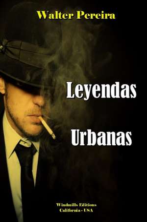 Leyendas Urbanas de Walter Pereira