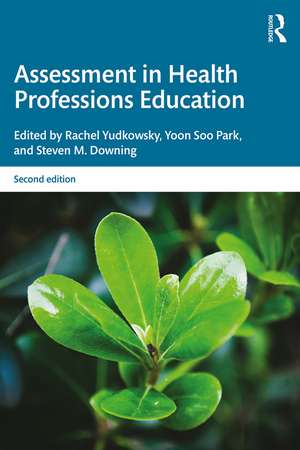 Assessment in Health Professions Education de Rachel Yudkowsky