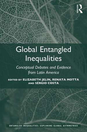 Global Entangled Inequalities: Conceptual Debates and Evidence from Latin America de Elizabeth Jelin