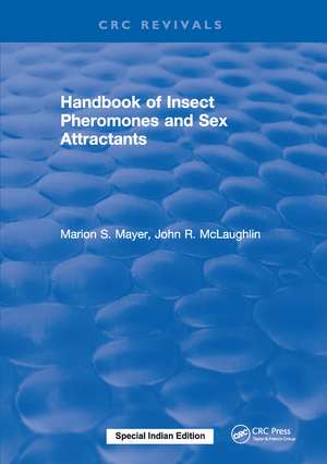 Handbook of Insect Pheromones and Sex Attractants de Marion S. Mayer