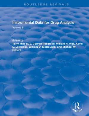 Instrumental Data for Drug Analysis, Second Edition: Volume V de III Terry Mills