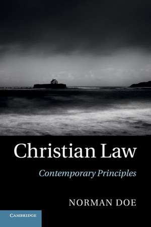 Christian Law: Contemporary Principles de Norman Doe