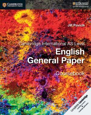 Cambridge International AS Level English General Paper Coursebook de Jill Pavich