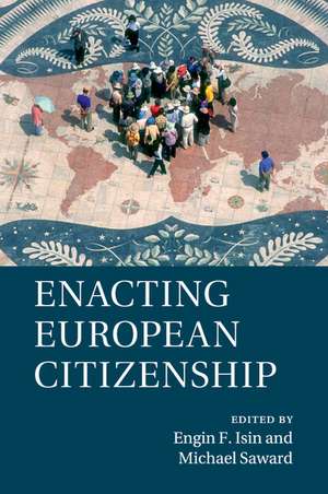 Enacting European Citizenship de Engin F. Isin