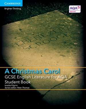 GCSE English Literature for AQA A Christmas Carol Student Book de Imelda Pilgrim