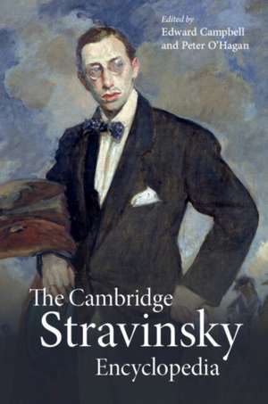 The Cambridge Stravinsky Encyclopedia de Edward Campbell