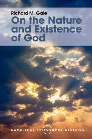 On the Nature and Existence of God de Richard M. Gale