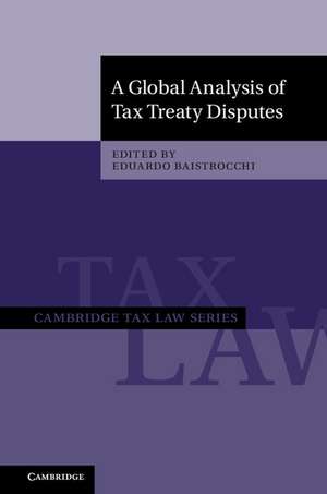 A Global Analysis of Tax Treaty Disputes 2 Volume Hardback Set de Eduardo Baistrocchi