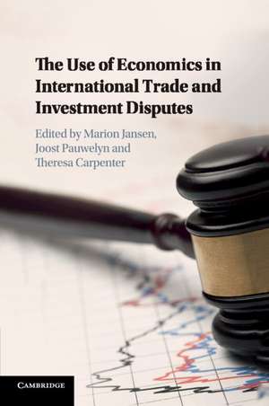 The Use of Economics in International Trade and Investment Disputes de Theresa Carpenter