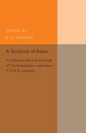 A Textbook of Radar: A Collective Work by the Staff of the Radiophysics Laboratory C.S.I.R.O Australia de E. G. Bowen