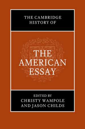 The Cambridge History of the American Essay de Christy Wampole