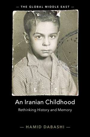 An Iranian Childhood: Rethinking History and Memory de Hamid Dabashi