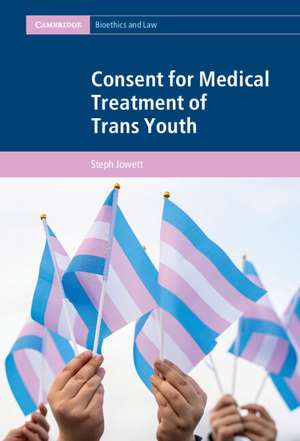 Consent for Medical Treatment of Trans Youth de Steph Jowett