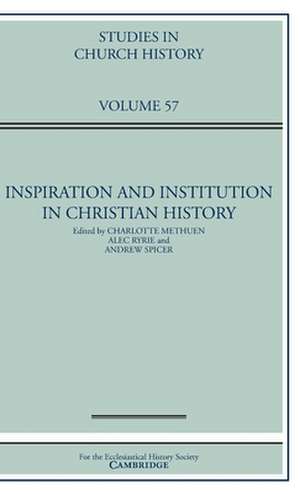 Inspiration and Institution in Christian History: Volume 57 de Charlotte Methuen