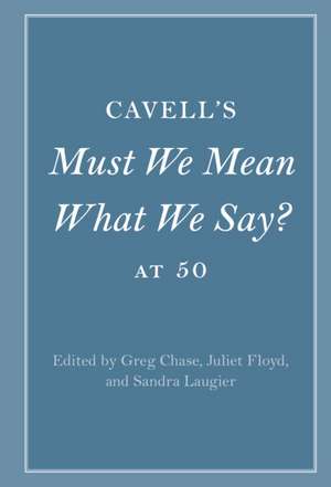 Cavell's Must We Mean What We Say? at 50 de Greg Chase