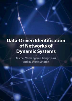 Data-Driven Identification of Networks of Dynamic Systems de Michel Verhaegen