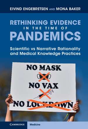 Rethinking Evidence in the Time of Pandemics: Scientific vs Narrative Rationality and Medical Knowledge Practices de Eivind Engebretsen