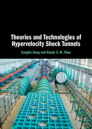 Theories and Technologies of Hypervelocity Shock Tunnels de Zonglin Jiang