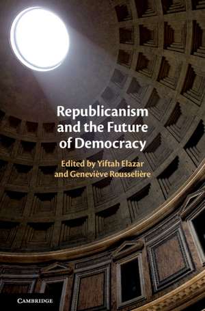 Republicanism and the Future of Democracy de Yiftah Elazar