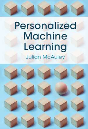 Personalized Machine Learning de Julian McAuley