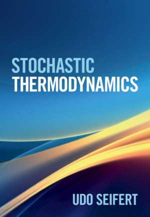 Stochastic Thermodynamics de Udo Seifert